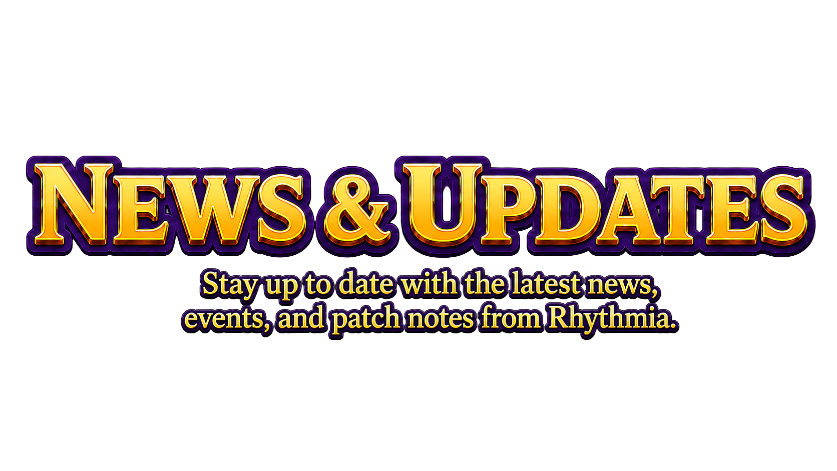 News and Updates — stay up to date with the latest news, events, and patch notes from Rhythmia.